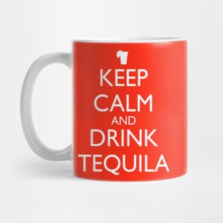 KEEP CALM AND DRINK TEQUILA Mug